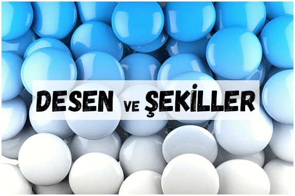 DESEN ŞEKİL